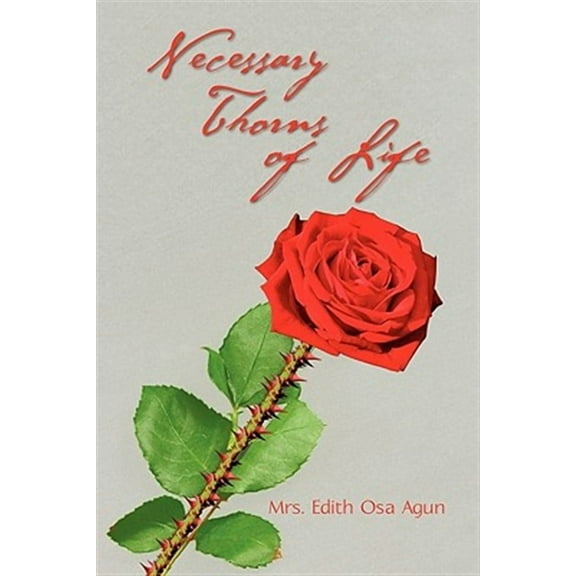 Necessary Thorns of Life (Paperback)
