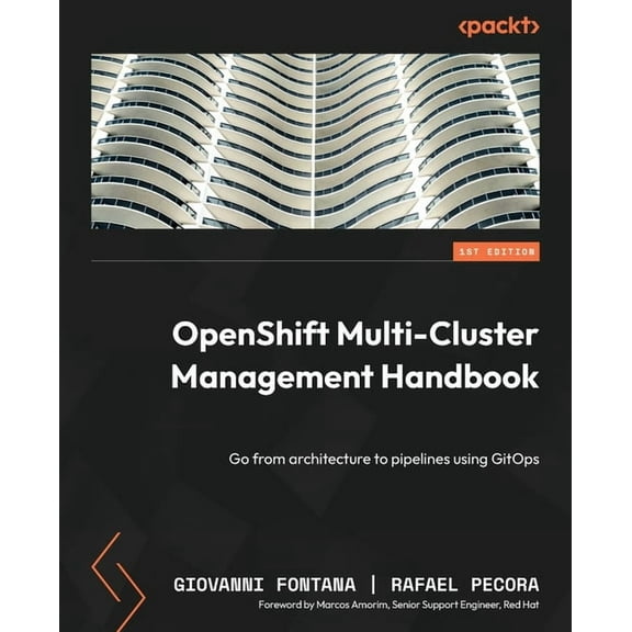 OpenShift Multi-Cluster Management Handbook: Go from architecture to pipelines using GitOps, (Paperback)