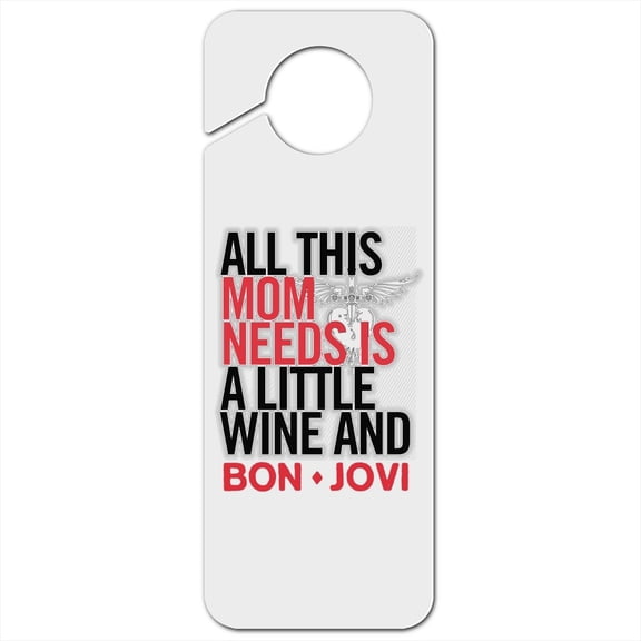 Bon Jovi Mom Needs Wine and Jovi Plastic Door Knob Hanger Sign