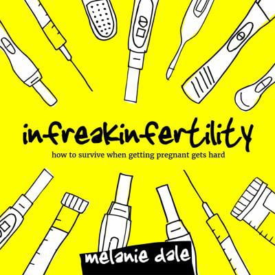 Pre-Owned Infreakinfertility: How to Survive When Getting Pregnant Gets Hard (Paperback) 0692190171 9780692190173