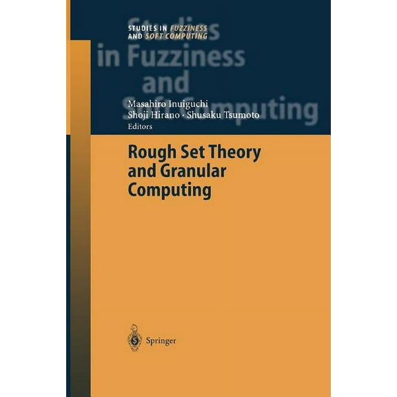 Studies in Fuzziness and Soft Computing Rough Set Theory and Granular Computing, Book 125, (Paperback)