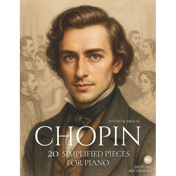 Great Composers Simplified for Piano Chopin: 20 Simplified Pieces for Piano: Easy and expressive arrangements, beautifully illustrated, with historical conte, Book 1, (Paperback)