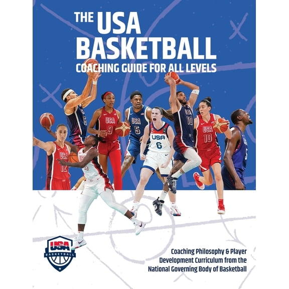 The USA Basketball Coaching Guide For All Levels: Coaching Philosophy & Player Development Curriculum from the Natio, (Paperback)