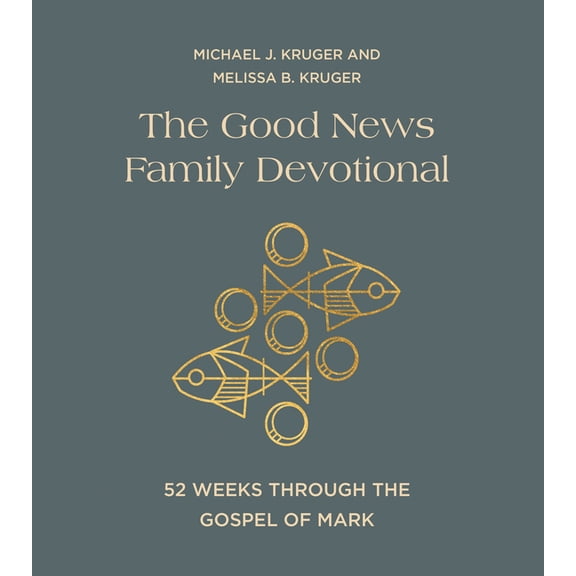 The Good News Family Devotional: 52 Weeks Through the Gospel of Mark, (Hardcover)