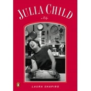 Julia Child: A Life [Paperback - Used]