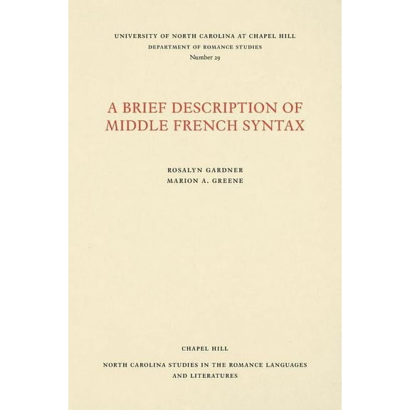 North Carolina Studies in the Romance La A Brief Description of Middle French Syntax, Book 29, (Paperback)