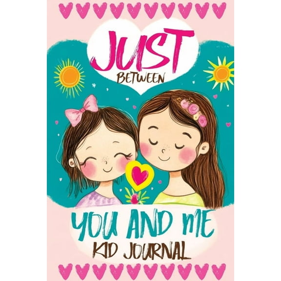 Just Between You and Me Kid Journal: Mother and Daughter Pass Back and Forth a Diary with Prompts, Guided by Love, Meani, (Paperback)