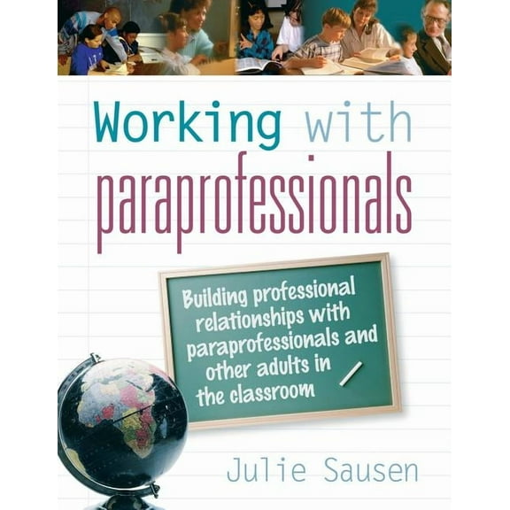 Working with Paraprofessionals, (Paperback)