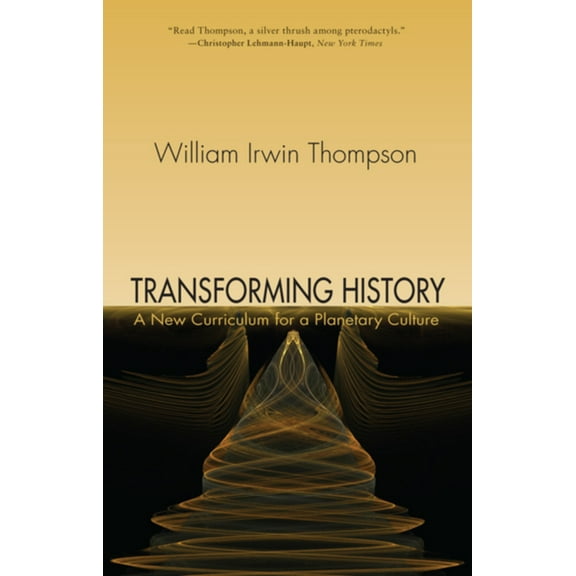 Transforming History: A New Curriculum for a Planetary Culture, (Paperback)