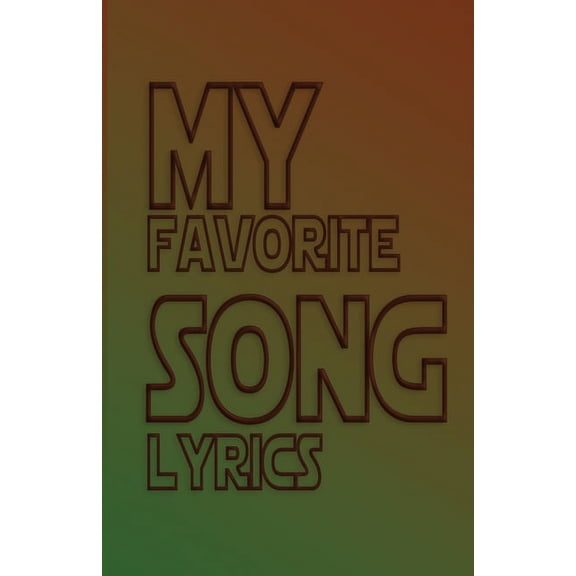 My favorite song lyrics: Music and Lyrics for your Classical Songs (Paperback)