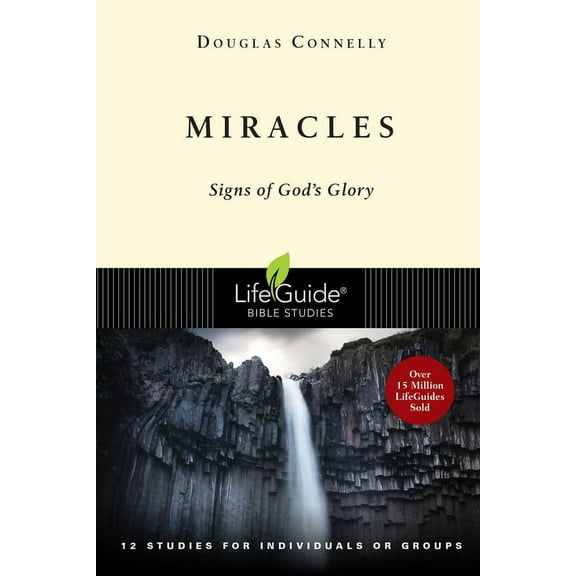 Lifeguide(r) Bible Studies Miracles: Signs of God's Glory, (Paperback)