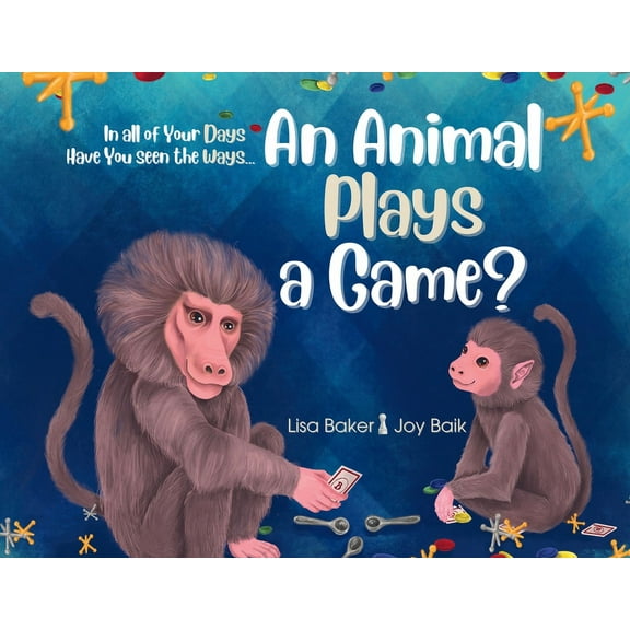 In All of Your Days Have You Seen the Wa In All of Your Days Have You Seen the Ways an Animal Plays a Game?, Book 2, (Paperback)