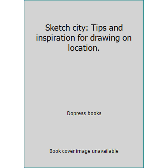Pre-Owned Sketch city: Tips and inspiration for drawing on location. (Paperback) 1908175648 9781908175649