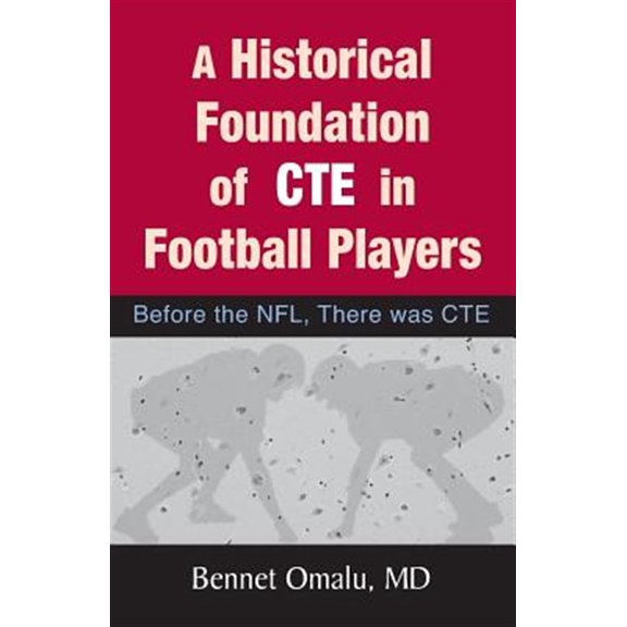 Pre-Owned A Historical Foundation of CTE in Football Players: Before the NFL, There was CTE Paperback