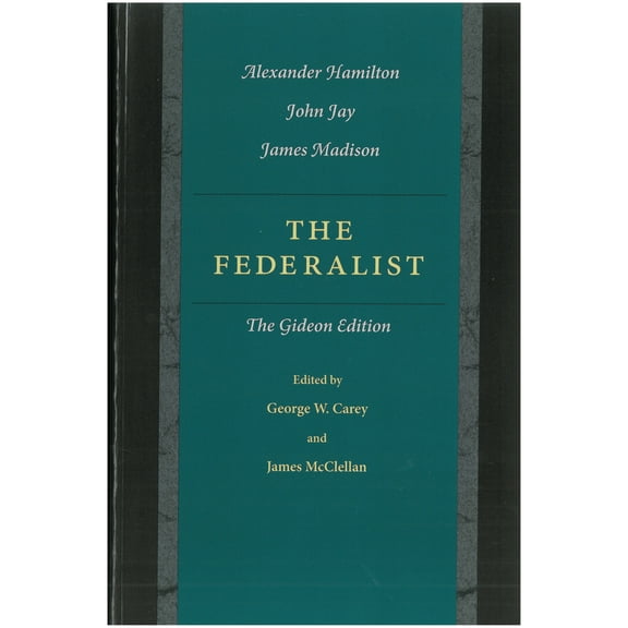 Pre-Owned The Federalist: The Gideon Edition (Paperback) 0865972893 9780865972896