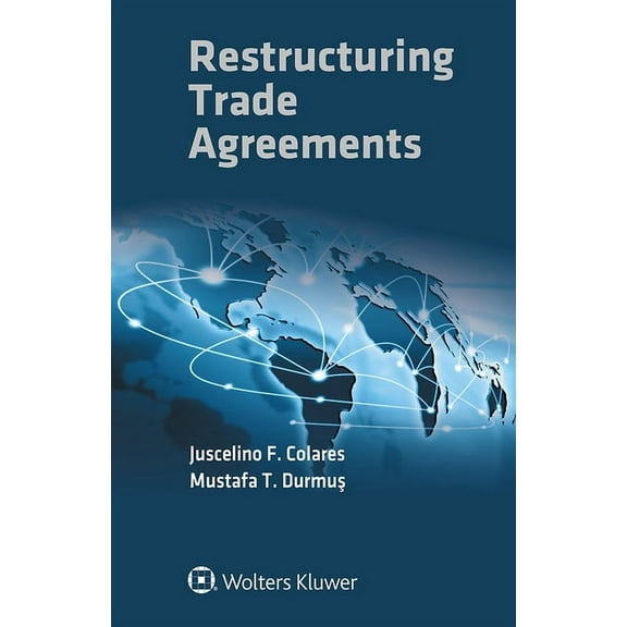 Restructuring Trade Agreements, (Paperback)
