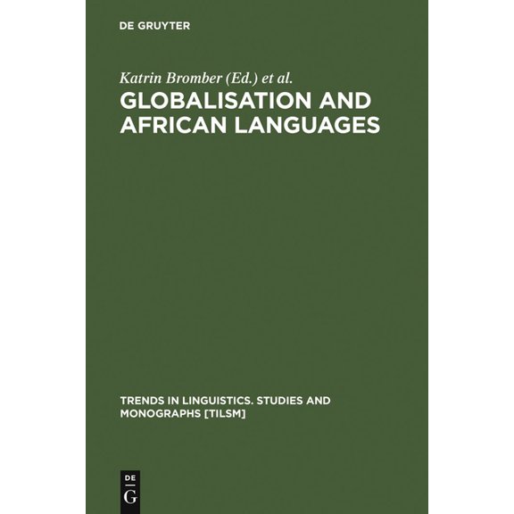 Trends in Linguistics. Studies and Monog Globalisation and African Languages, Book 156, (Hardcover)