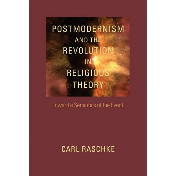 Studies in Religion and Culture Postmodernism and the Revolution in Religious Theory: Toward a Semiotics of the Event, (Paperback)