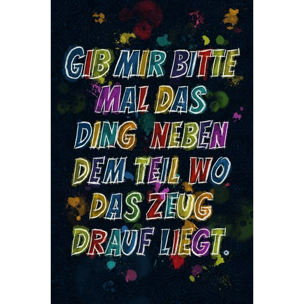 Gib mir bitte mal das Ding neben dem Teil wo das Zeug drauf liegt
