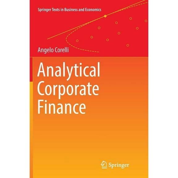 Springer Texts in Business and Economics Analytical Corporate Finance, (Paperback)