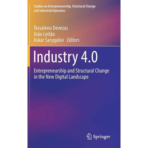 Studies on Entrepreneurship, Structural Industry 4.0: Entrepreneurship and Structural Change in the New Digital Landscape, (Hardcover)