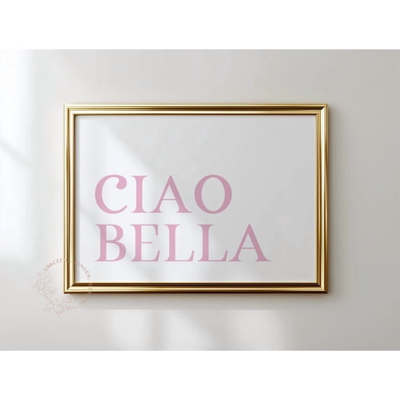 Ciao Bella Quote Print, Pink Typography, Minimalist Home Decor Home Decor UNFRAMED Poster, Wall Art for Decor, Present, 8x12
