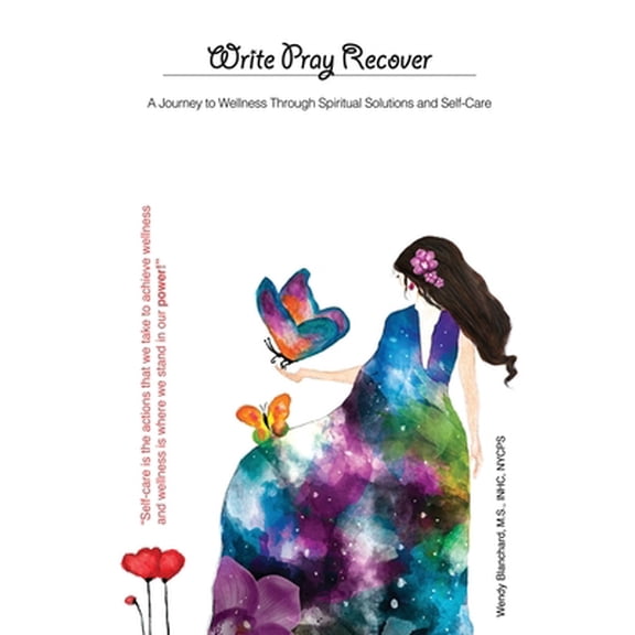 Pre-Owned Write Pray Recover: A Journey To Wellness Through Spiritual Solutions and Self Care (Paperback) 103912660X 9781039126602