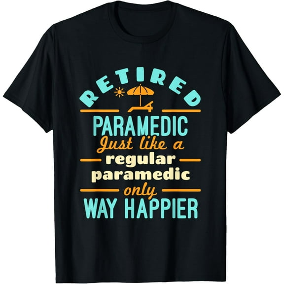 Playful Comfort Tee - Retired Paramedic EMT Retirement Way Happier T-Shirt
