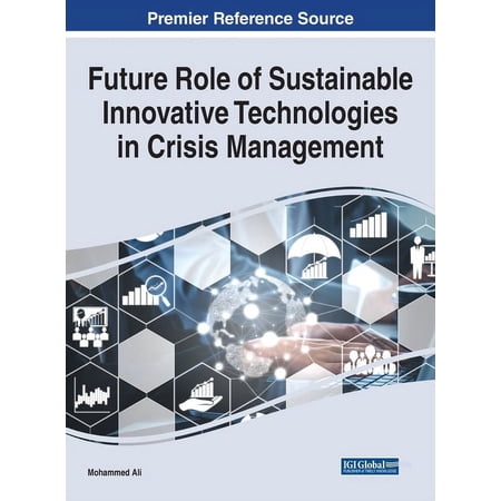 Future Role of Sustainable Innovative Technologies in Crisis Management (Hardcover)
