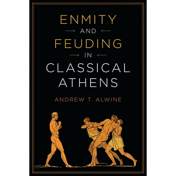 Enmity and Feuding in Classical Athens, (Paperback)