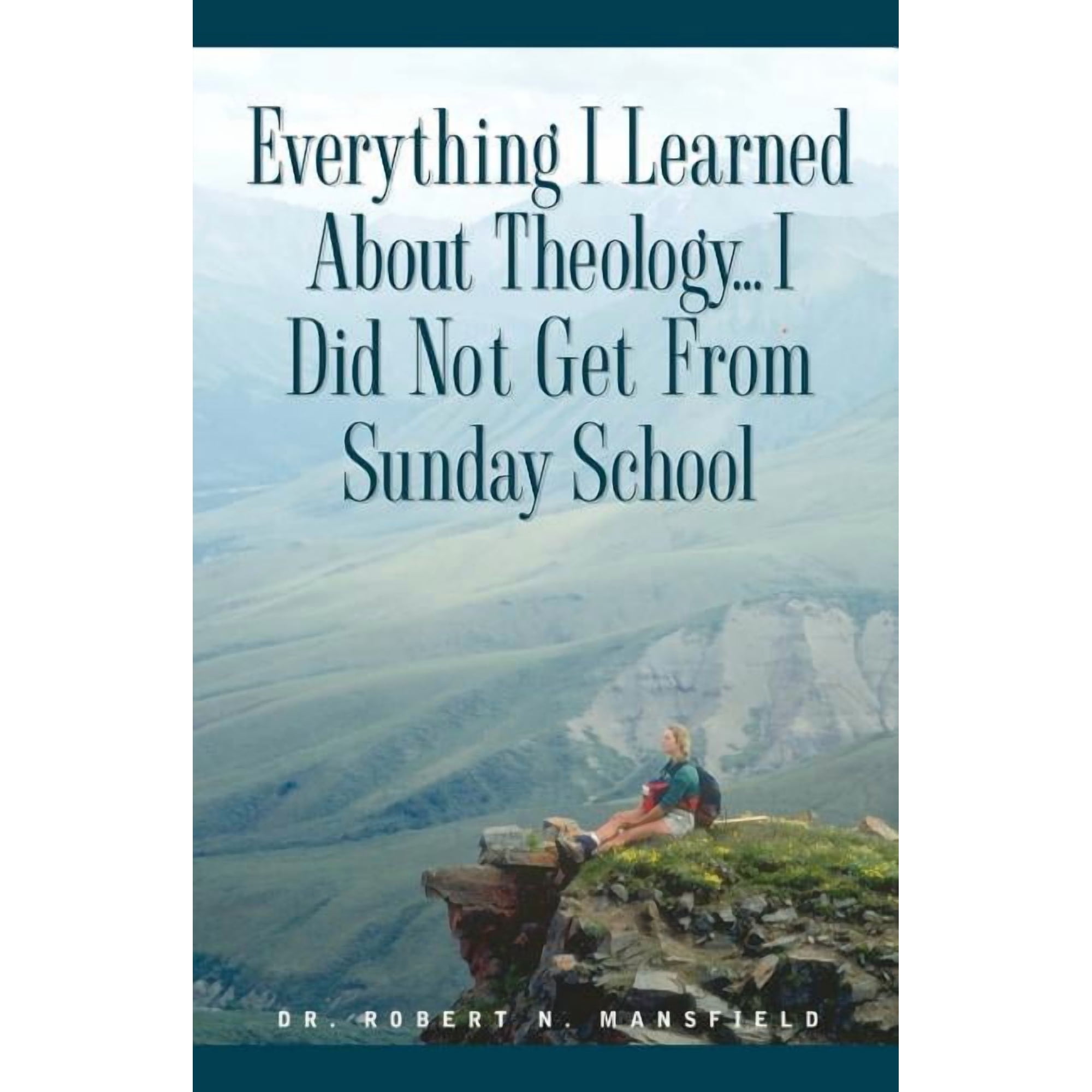 Everything I Learned About Theology (Paperback)