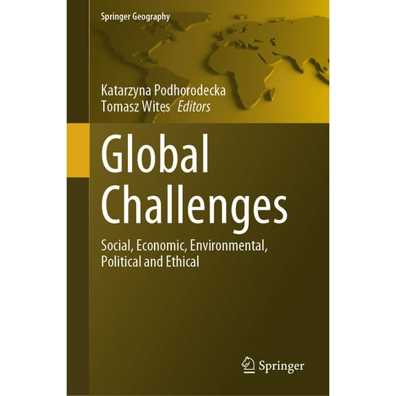 Springer Geography Global Challenges: Social, Economic, Environmental, Political and Ethical, (Hardcover)
