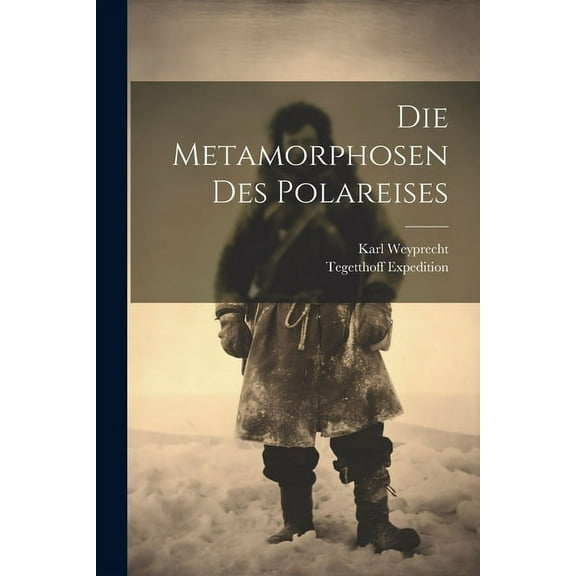 Die Metamorphosen Des Polareises (Paperback)