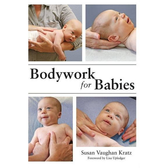 Bodywork for Babies, (Hardcover)