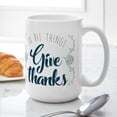 thumbnail image 6 of CafePress - In All Things Give Thanks - 15 oz Ceramic Large White Novelty Mug, 6 of 6