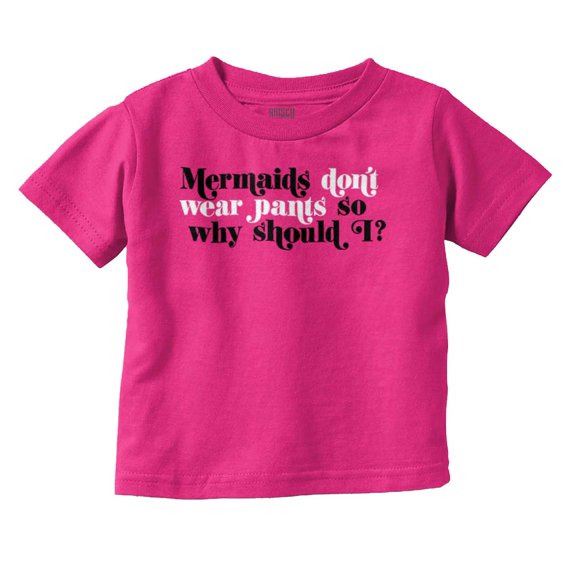 Mermaids Don't Wear Pants Funny Beach Youth T Shirt Tee Girls Infant Toddler Brisco Brands 12M