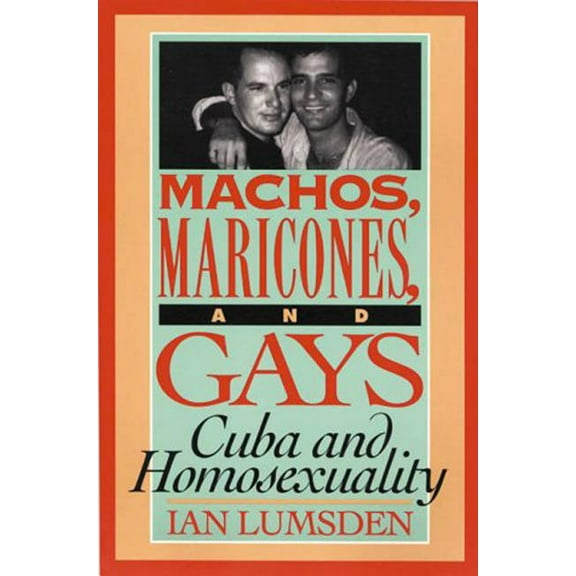 Machos, Maricones, and Gays, (Paperback)