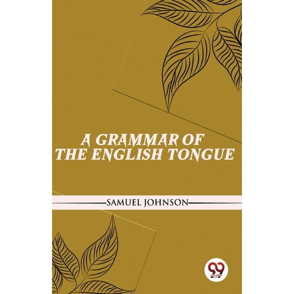A Grammar Of The English Tongue, (Paperback)