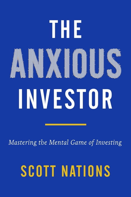 The Anxious Investor: Mastering the Mental Game of Investing, (Hardcover)