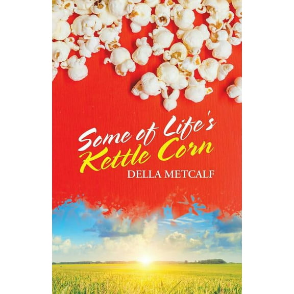 Some of Life's Kettle Corn, (Paperback)
