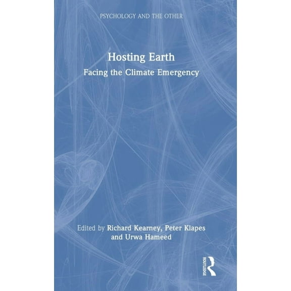 Psychology and the Other Hosting Earth: Facing the Climate Emergency, (Hardcover)