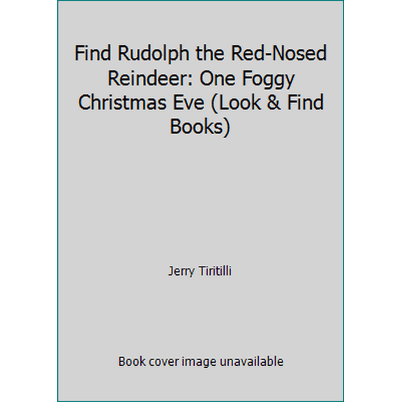 Pre-Owned Find Rudolph the Red-Nosed Reindeer: One Foggy Christmas Eve (Look & Find Books) (Hardcover) 1561736074 9781561736072