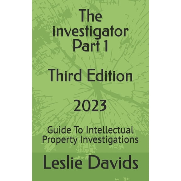 The investigator Part 1: Guide To Intellectual Property Investigations, (Paperback)