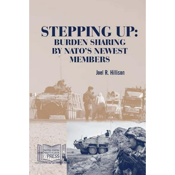 Stepping Up: Burden Sharing by NATO's Newest Members, (Paperback)