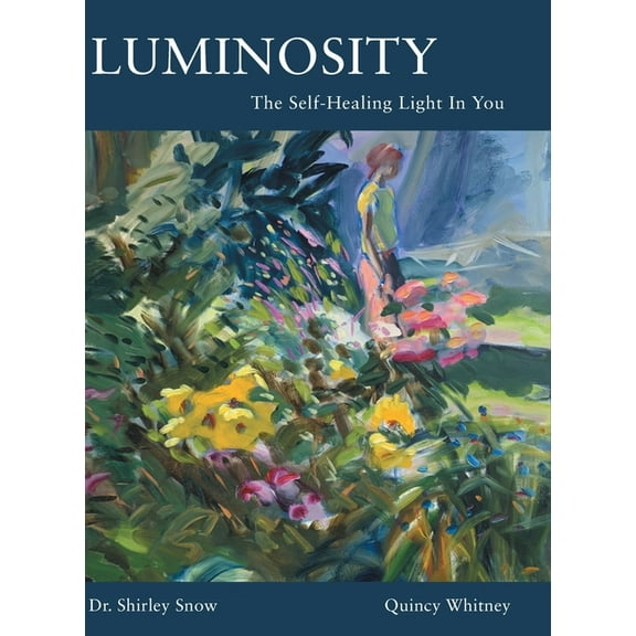 Luminosity: The Self-Healing Light In You, (Hardcover)