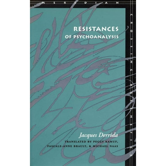Meridian: Crossing Aesthetics Resistances of Psychoanalysis, (Paperback)