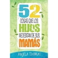 thumbnail image 1 of Libro 52 Cosas Que Los Hijos Necesitan De Sus Mamas Tapa Blanda, Autor Angela Thomas, Editorial Unilit, 1 of 2