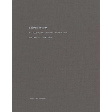 Ed Ruscha: Catalogue RaisonnÃ© of the Paintings Volume Six: 1998-2003 (Hardcover)