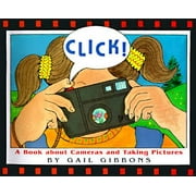 Click!: A Book About Cameras and Taking Pictures [Hardcover - Used]