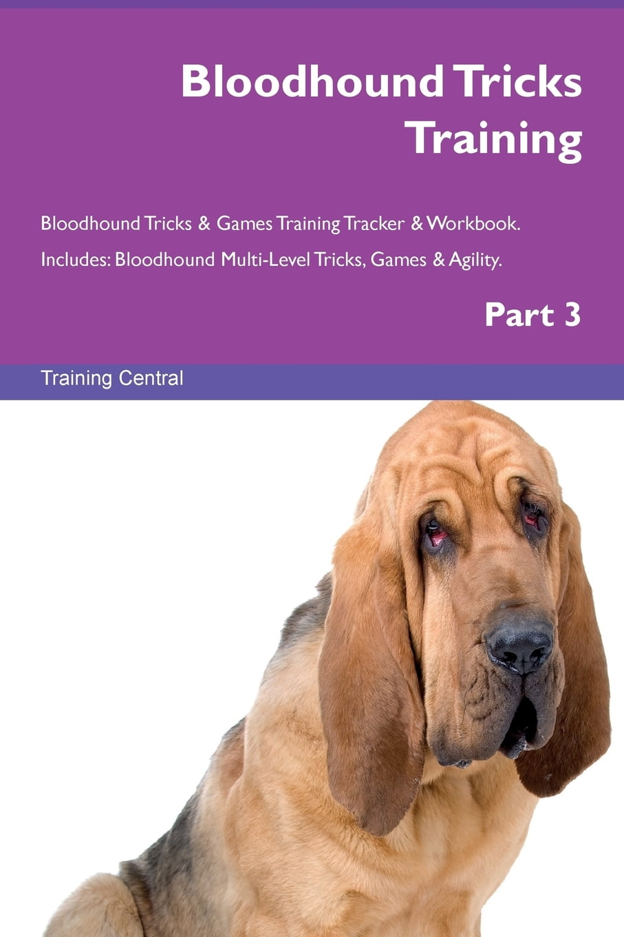 Bloodhound Tricks Training Bloodhound Tricks & Games Training Tracker & Workbook. Includes